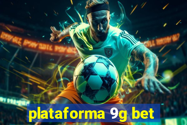 plataforma 9g bet